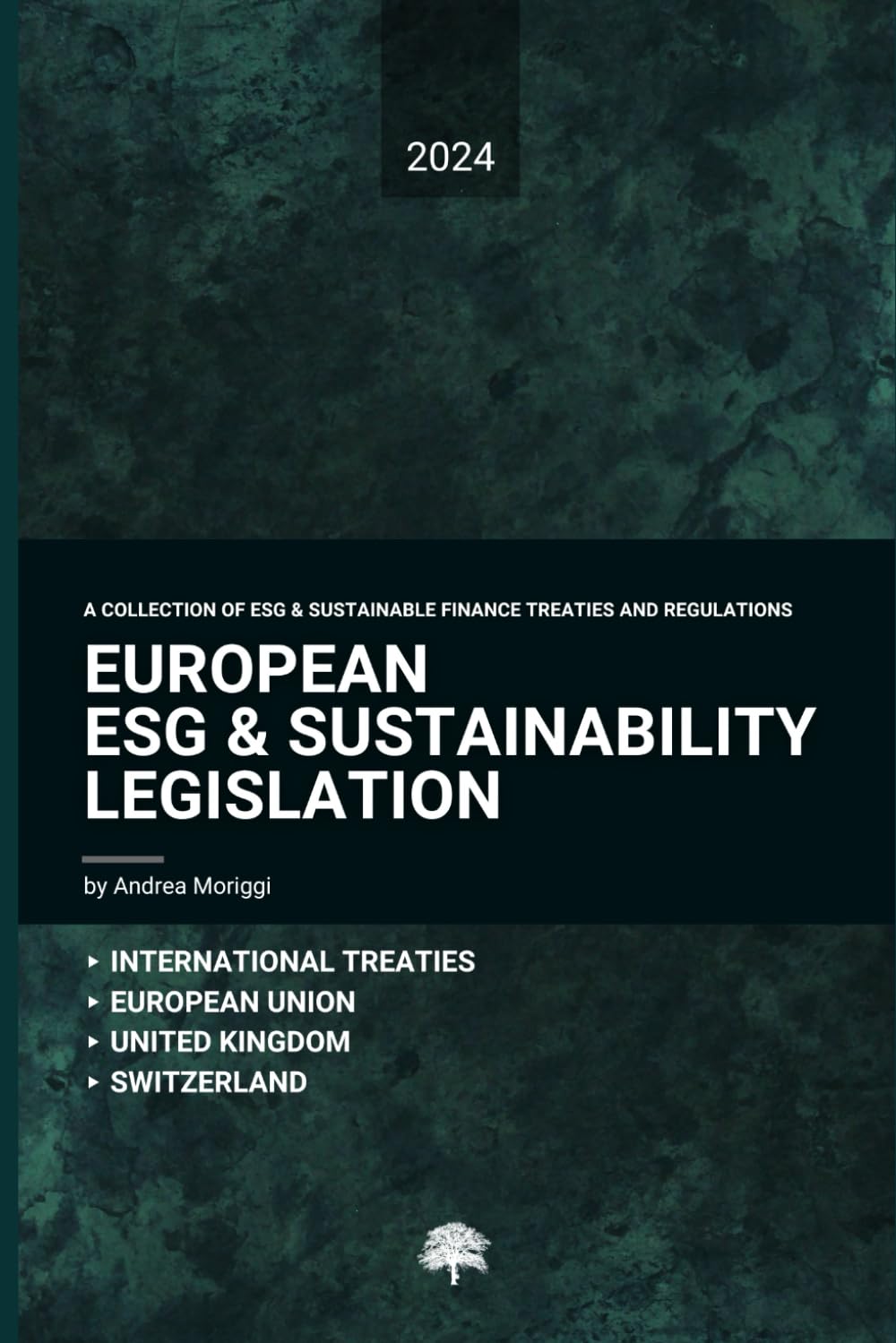 European ESG & Sustainability Legislation: A Collection of ESG & Sustainable Finance Treaties and Regulations book