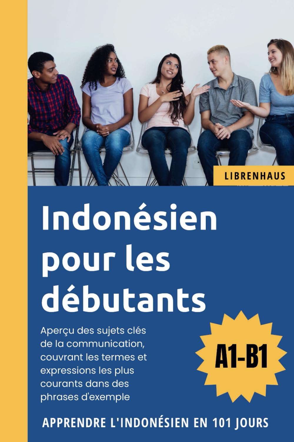 Indonésien pour les débutants: Apprendre l'Indonésien en 101 jours (A1-B1) Foreign Languages ​​& Dictionaries
