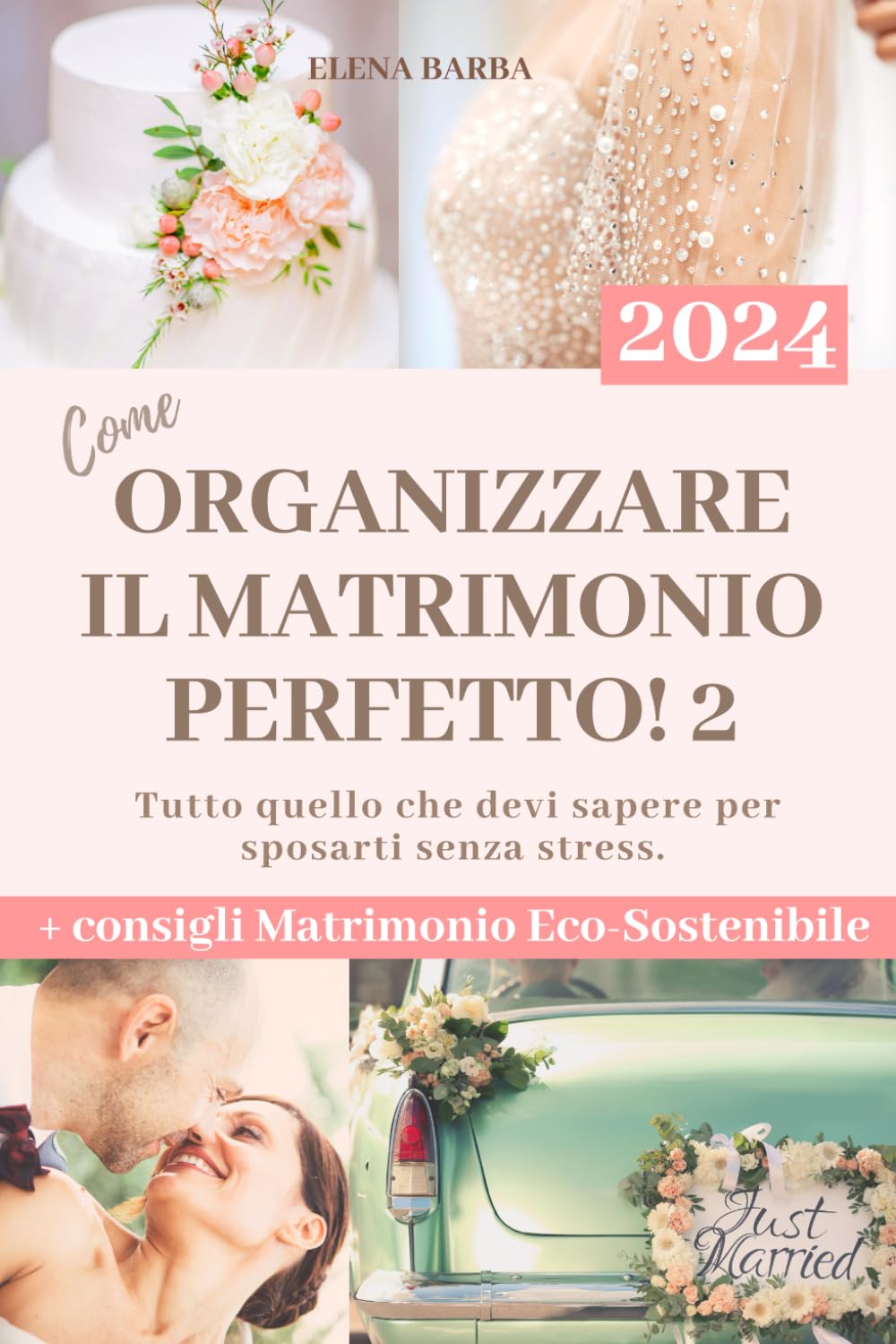Come Organizzare il Matrimonio Perfetto 2: Guida Salva Budget per scegliere i fornitori da soli Senza Stress. Consigli, Planning e Schede Organizzative + Matrimonio Eco-Sostenibile. Edizione 2024 book