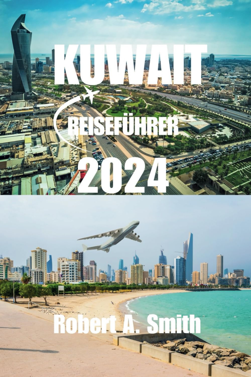 KUWAIT-REISEFÜHRER 2024: Umfassender Reiseführer für Kuwait: Entdecken Sie die reiche Geschichte und Kultur Kuwaits, von seinen antiken Ursprüngen bis hin zu aktuellen Einflüssen. Leisure, Home & Garden