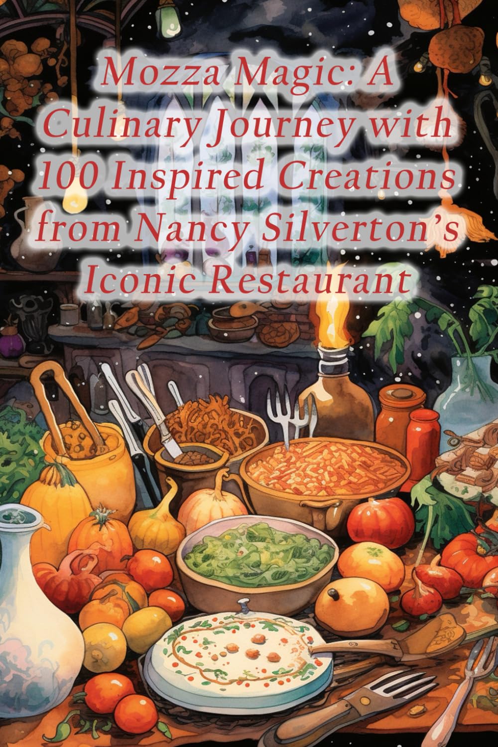 Mozza Magic: A Culinary Journey with 100 Inspired Creations from Nancy Silverton's Iconic Restaurant Leisure, Home & Garden