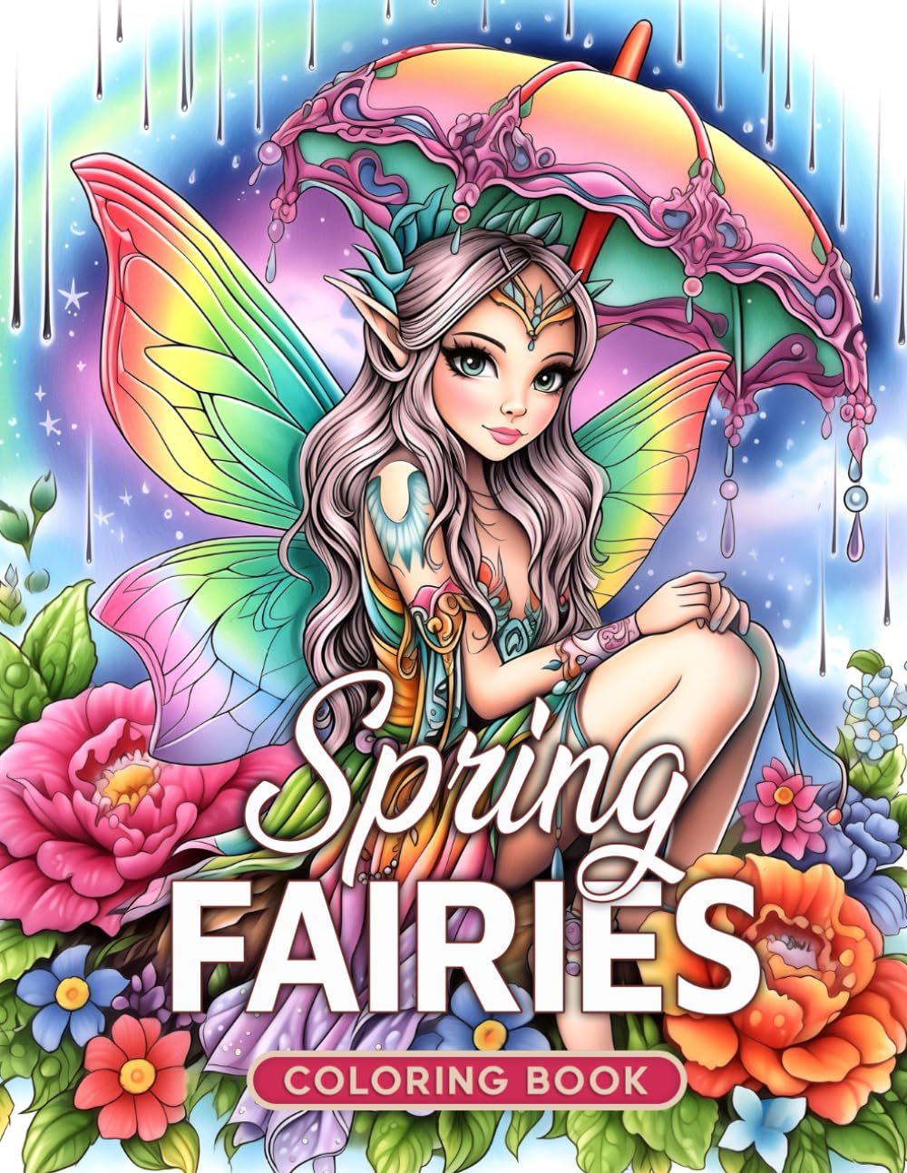 Spring Fairies Coloring Book: Unwind and Color 50 Stunning Grayscale Illustrations of Spring Fairies Amidst Nature's Renewal Hobbies & Crafts