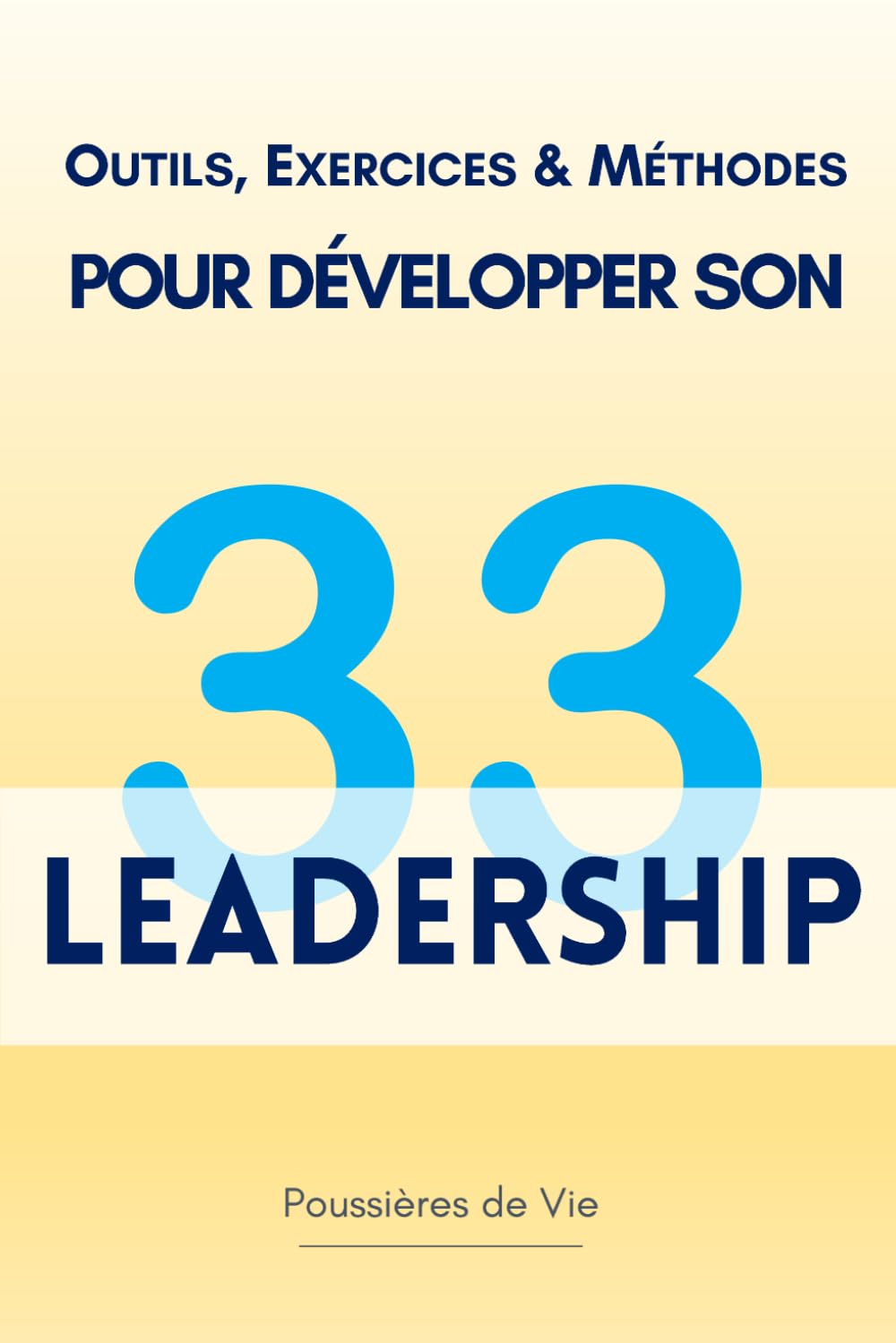 33 outils, exercices et méthodes pour développer son Leadership book