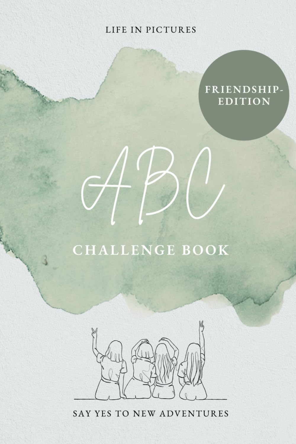 ABC Challenge Book: Friendship-Edition | Bucket List | Freundschaft | Freunde | Freundinnen Geschenkidee | Freundin | Geburtstag Lifestyle