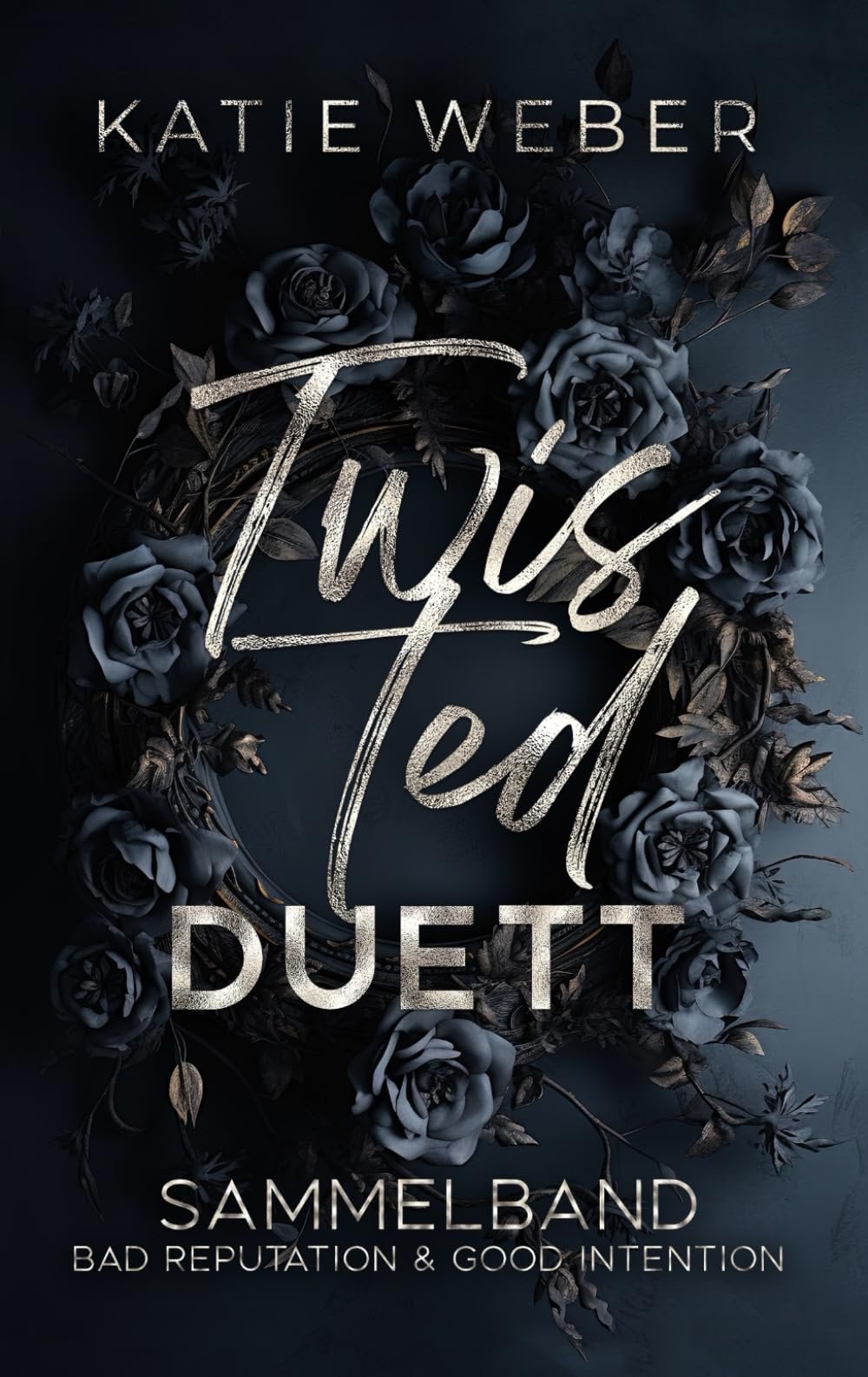 Twisted Duett: Sammelband aus Bad Reputation & Good Intention Romantic Thrillers