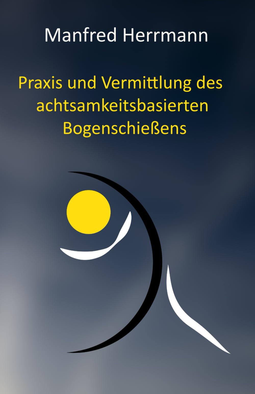 Praxis und Vermittlung des achtsamkeitsbasierten Bogenschießens Lifestyle