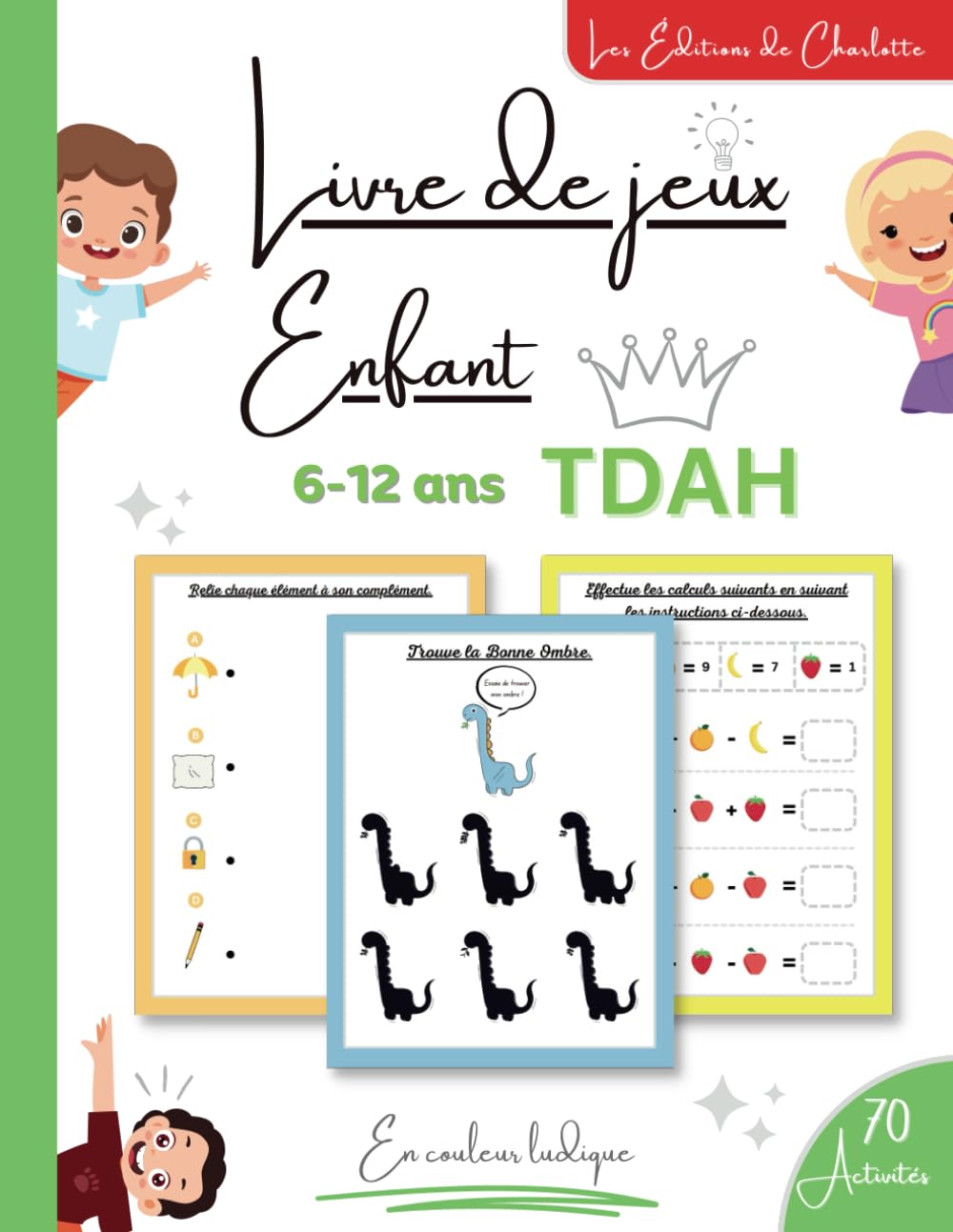 Livre de Jeux enfant TDAH: 70 Activités tout en Couleur Ludique pour Améliorer la Concentration et L'attention pour les enfants atteints de TDAH book