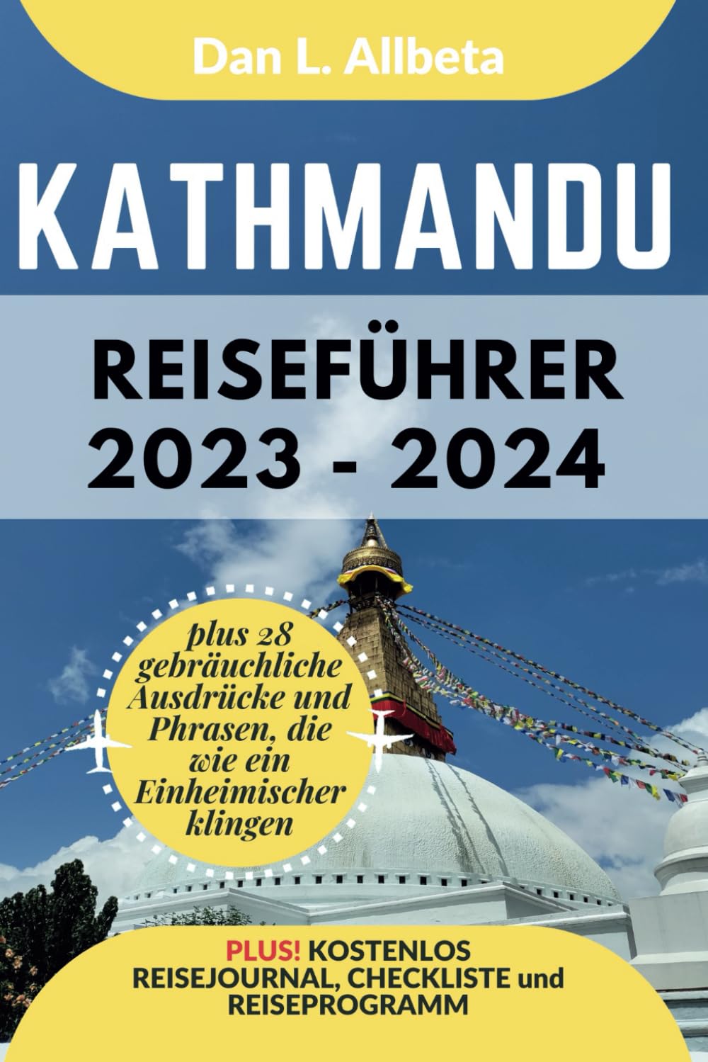 KATHMANDU Reiseführer 2023 - 2024: Alleinreisende, Familien und Paare entdecken verborgene Schätze und sehenswerte Attraktionen mit einem idealen ... (Deutscher Taschen Reiseführer) Travel Guides