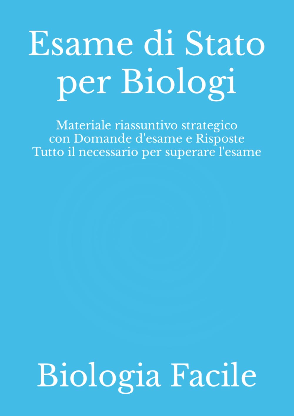 Esame di Stato per Biologi: Materiale riassuntivo strategico con Domande d'esame e Risposte Tutto il necessario per superare l'esame book