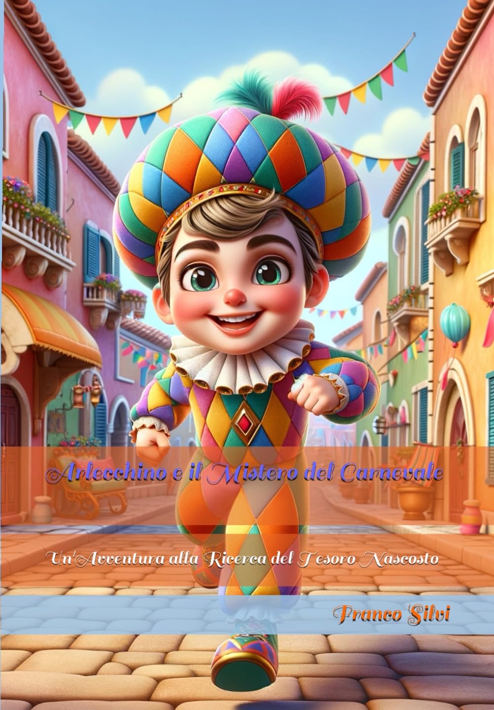 Arlecchino e il Mistero del Carnevale: Un'Avventura alla Ricerca del Tesoro Nascosto book