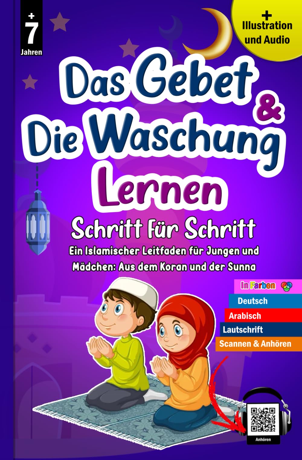 Das Gebet und die Waschung lernen Schritt für Schritt: Das Salat und Wudu durch einen klaren und wertvollen illustrierten Leitfaden für muslimische ... islamische Religion entdecken und lernen.) Religion & Esotericism