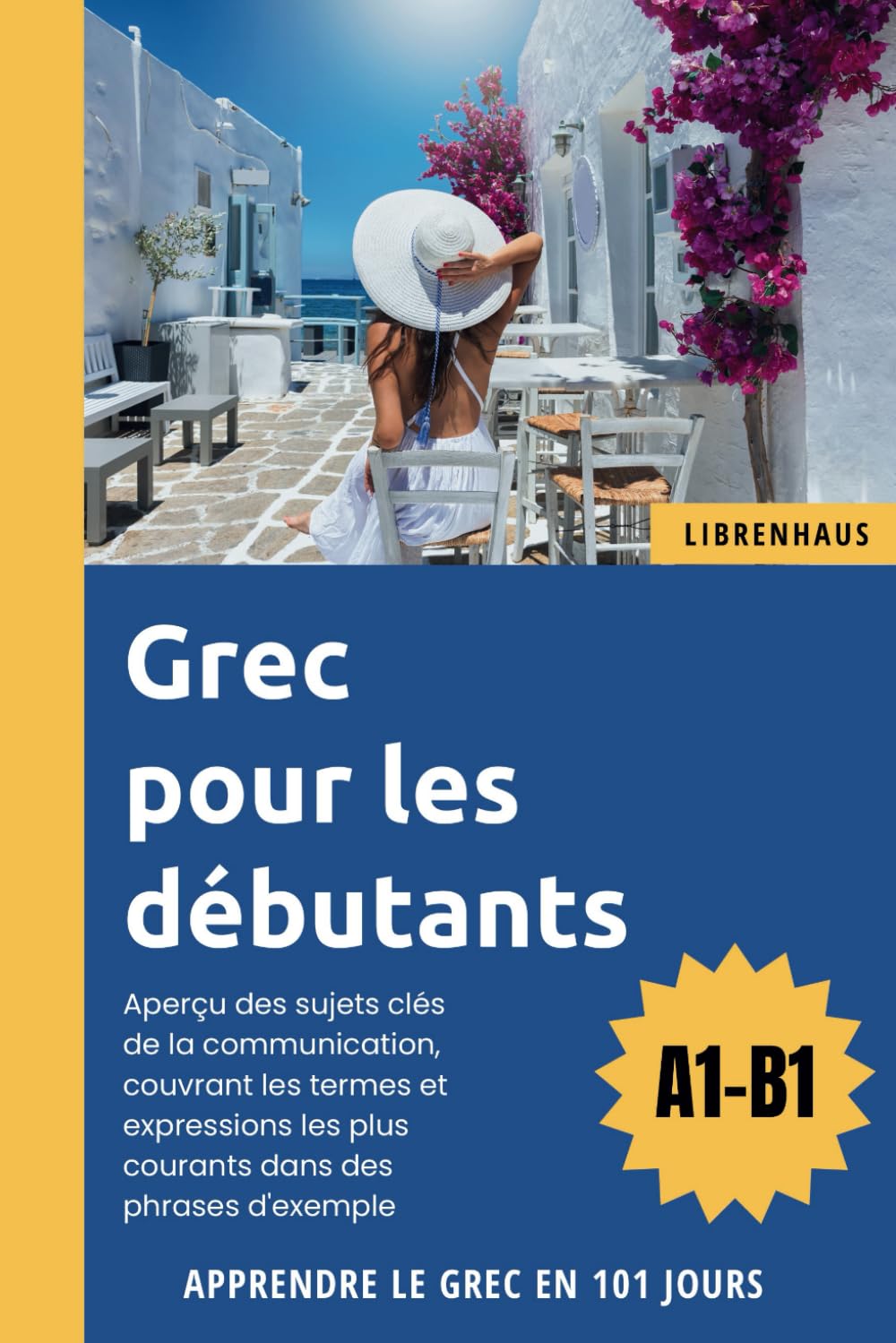 Grec pour les débutants: Apprendre le Grec en 101 jours (A1-B1) book