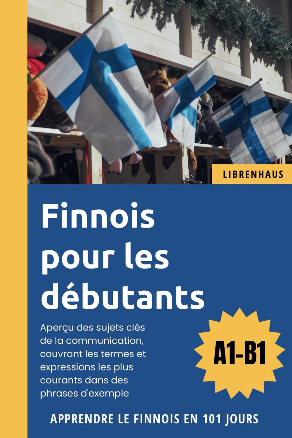 Finnois pour les débutants: Apprendre l’Finnois en 101 jours (A1-B1) book