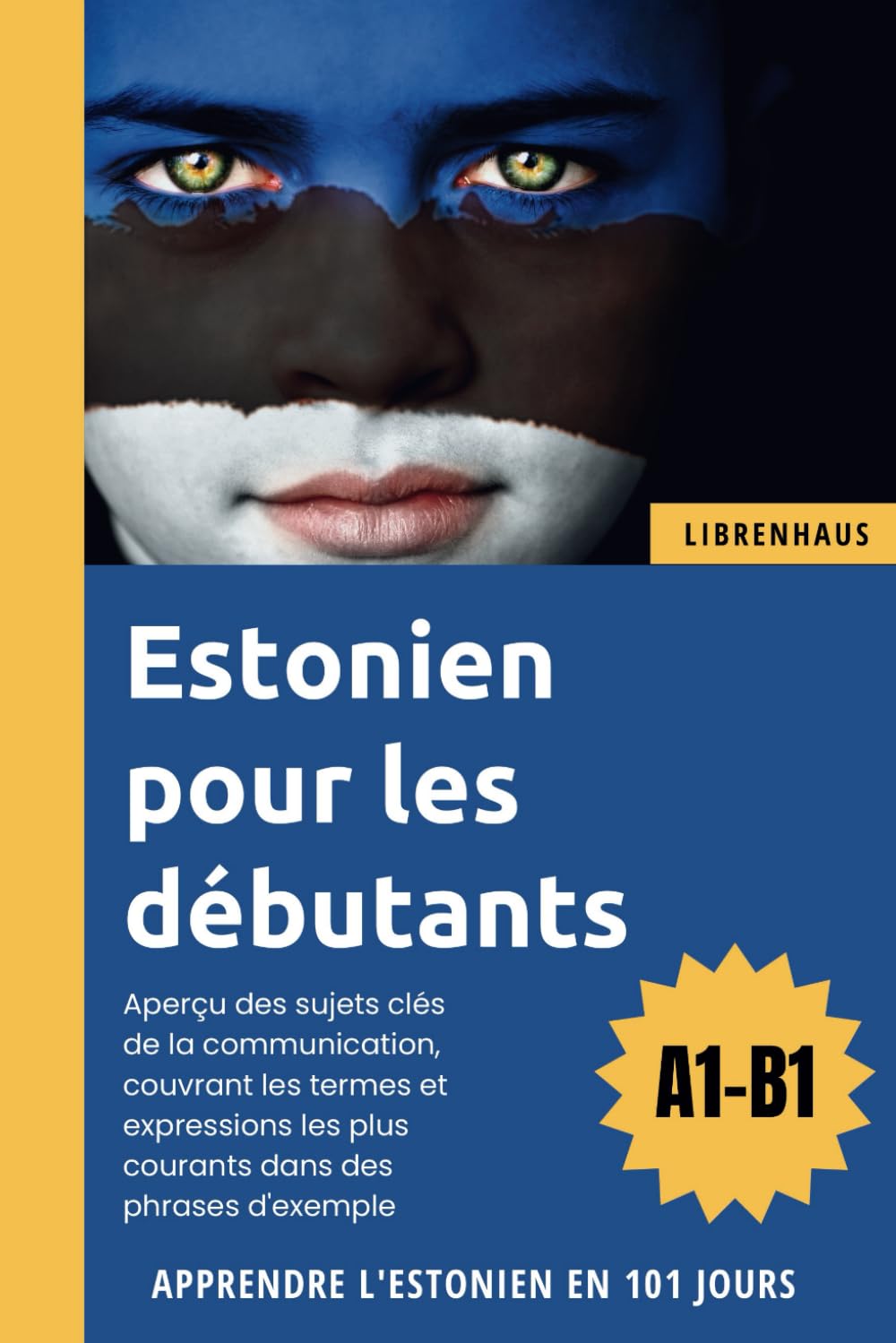 Estonien pour les débutants: Apprendre l’Estonien en 101 jours (A1-B1) book