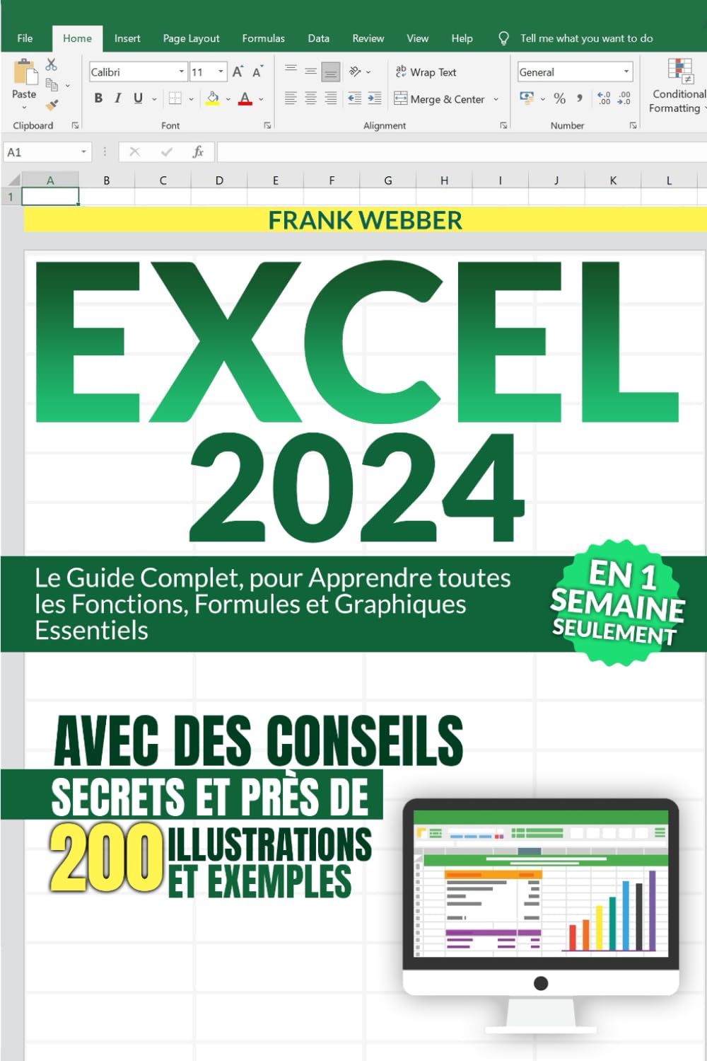 EXCEL 2024: Le Guide Complet, pour Apprendre toutes les Fonctions, Formules et Graphiques Essentiels en 1 Semaine Seulement, avec des Conseils Secrets et près de 200 Illustrations et Exemples book