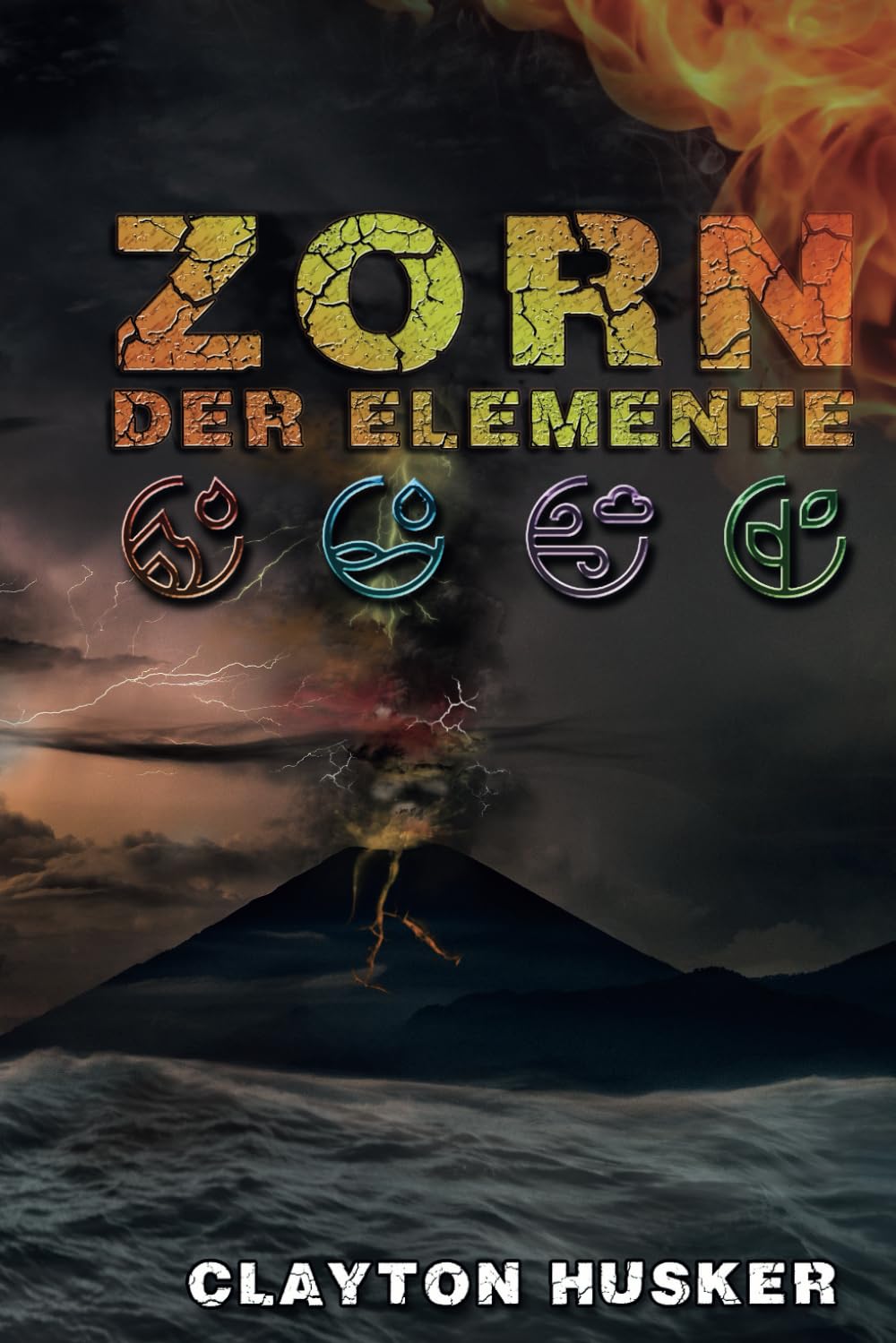Zorn der Elemente: Wenn die Welt sich wehrt (Ich liebe Katastrophen, Band 2) Suspense & Thrillers
