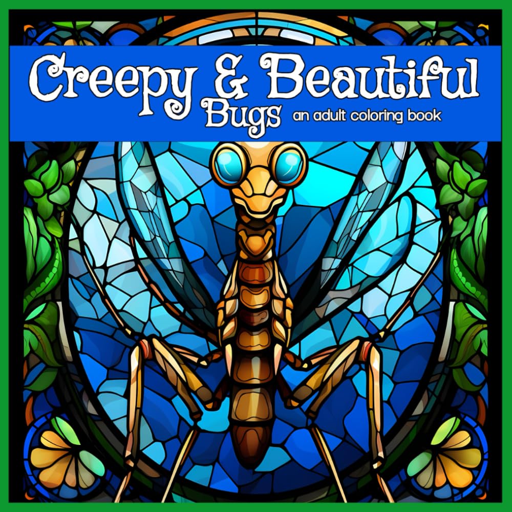 Creepy & Beautiful: Bugs an adult coloring book (Creepy & Beautiful adult coloring books) Hobbies & Crafts