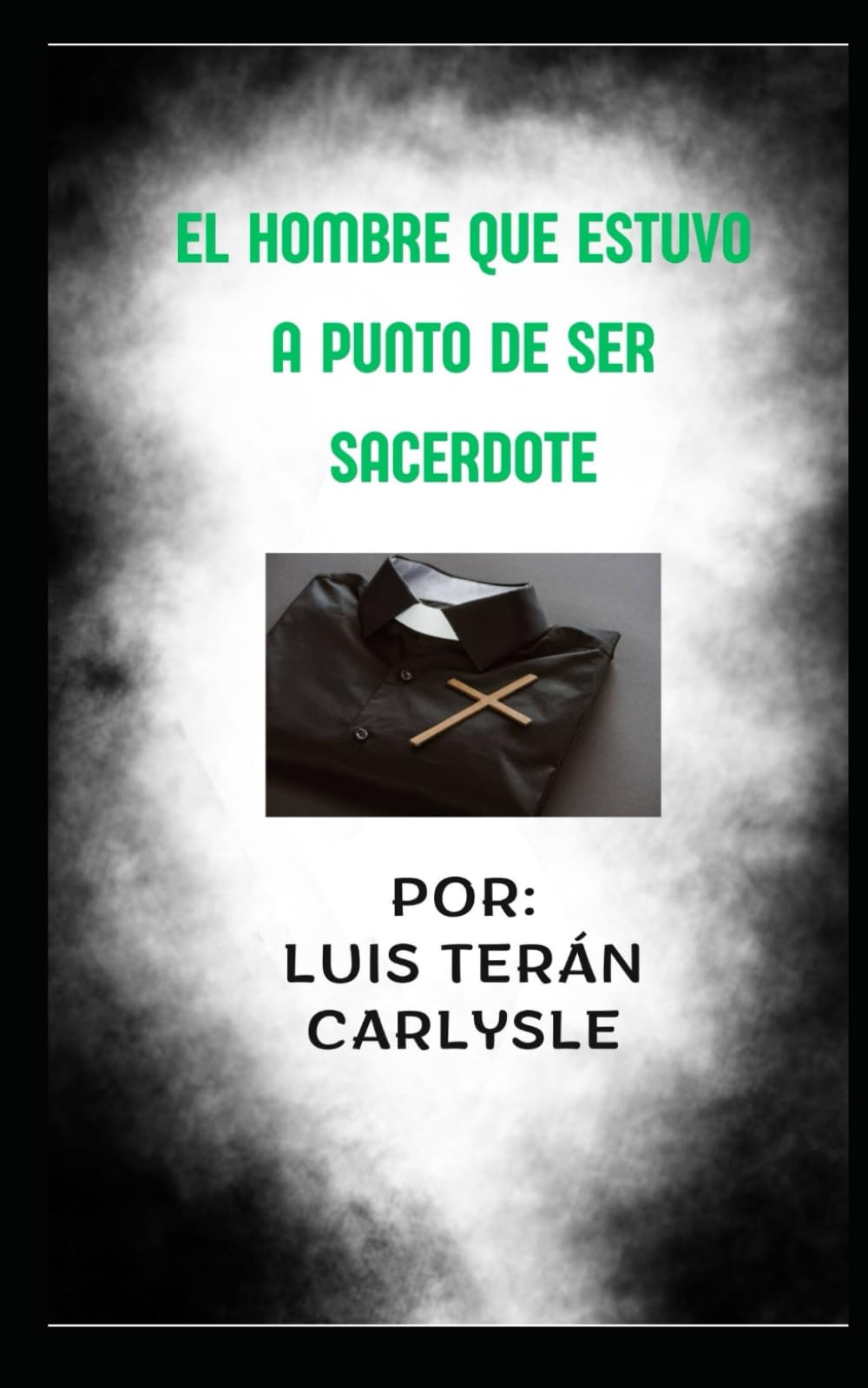 EL HOMBRE QUE ESTUVO A PUNTO DE SER SACERDOTE book