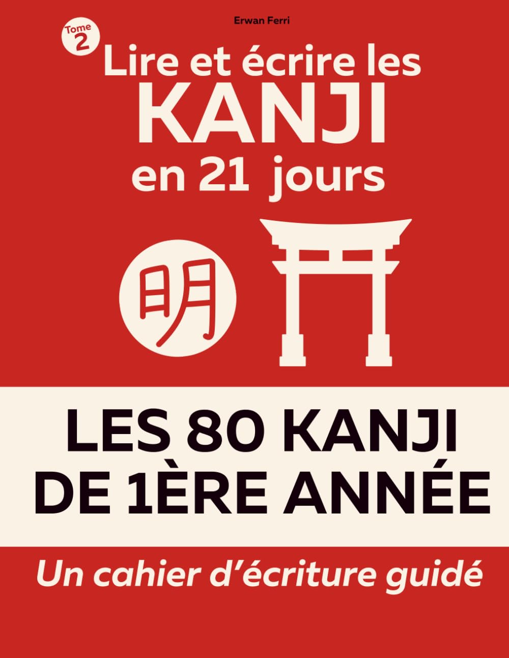 Apprendre le japonais en moins de 21 jours: Pour lire et écrire les 80 kanji de première année enseignés au Japon et leur calligraphie | Un cahier ... début à la fin | Pour adultes ou adolescents Photography