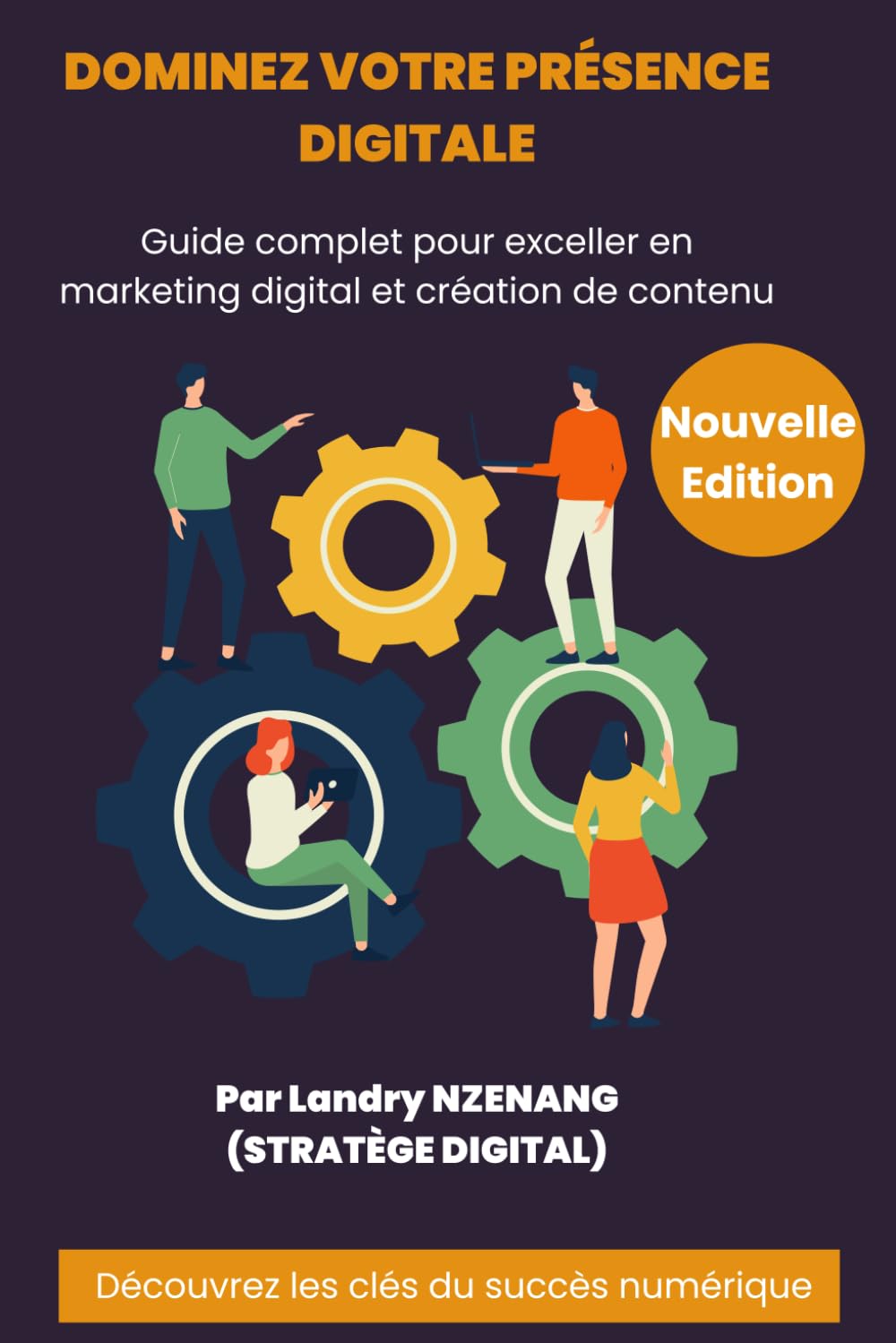 Dominez votre présence digitale (Nouvelle Édition): Guide complet pour exceller en marketing digital et création de contenu book
