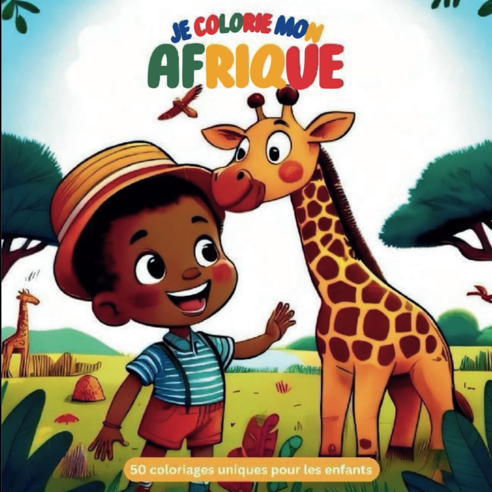 Je colorie mon Afrique: 50 coloriages pour les enfants de moins de 9 ans Non-fiction