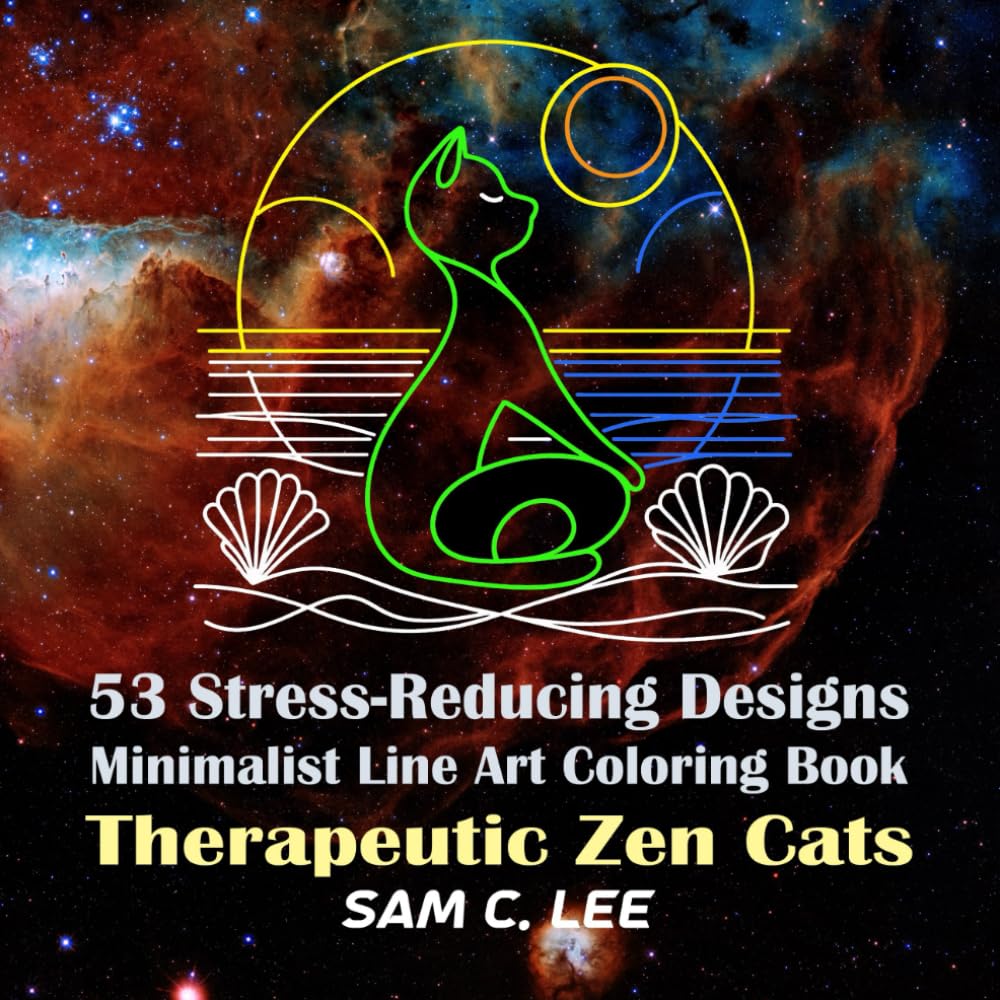 53 Stress-Reducing Designs Minimalist Line Art Coloring Book: Therapeutic Zen Cats (Continuous White Line on Black Background, Simply Color the Line) book