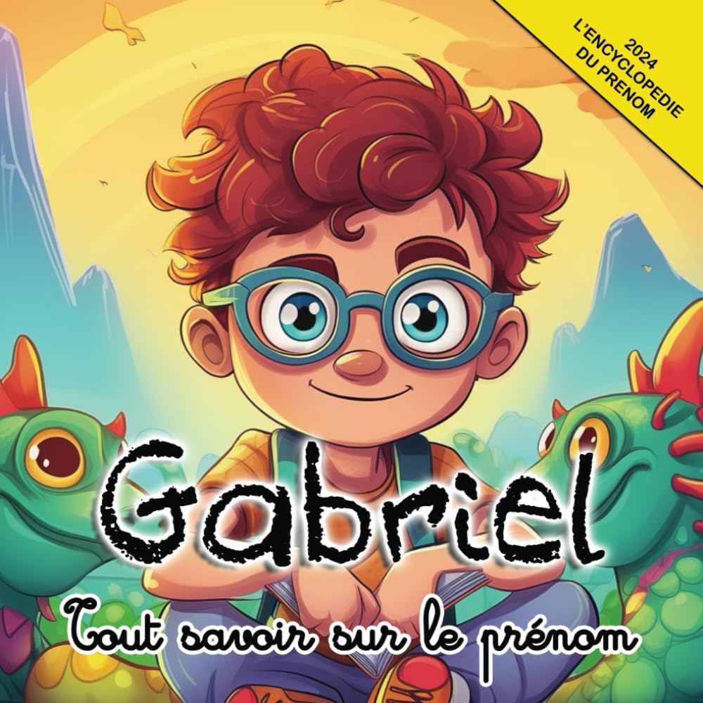 Tout savoir sur le prénom Gabriel: L'encyclopédie du prénom Gabriel book