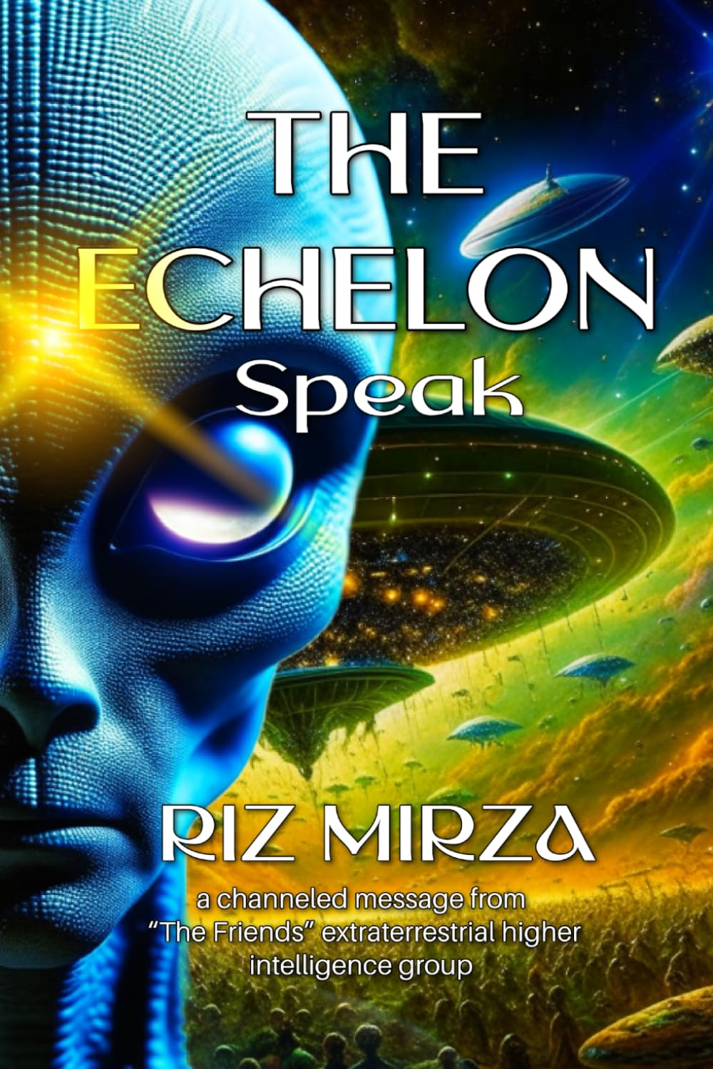 The Echelon: A channeled book by "The Friends" Religion & Esotericism