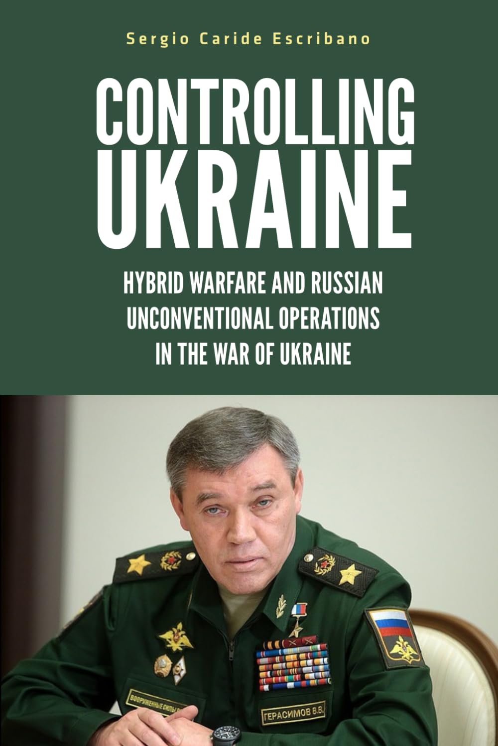 Controlling Ukraine: Hybrid Warfare and Russian Unconventional Operations in the War of Ukraine Politics & History