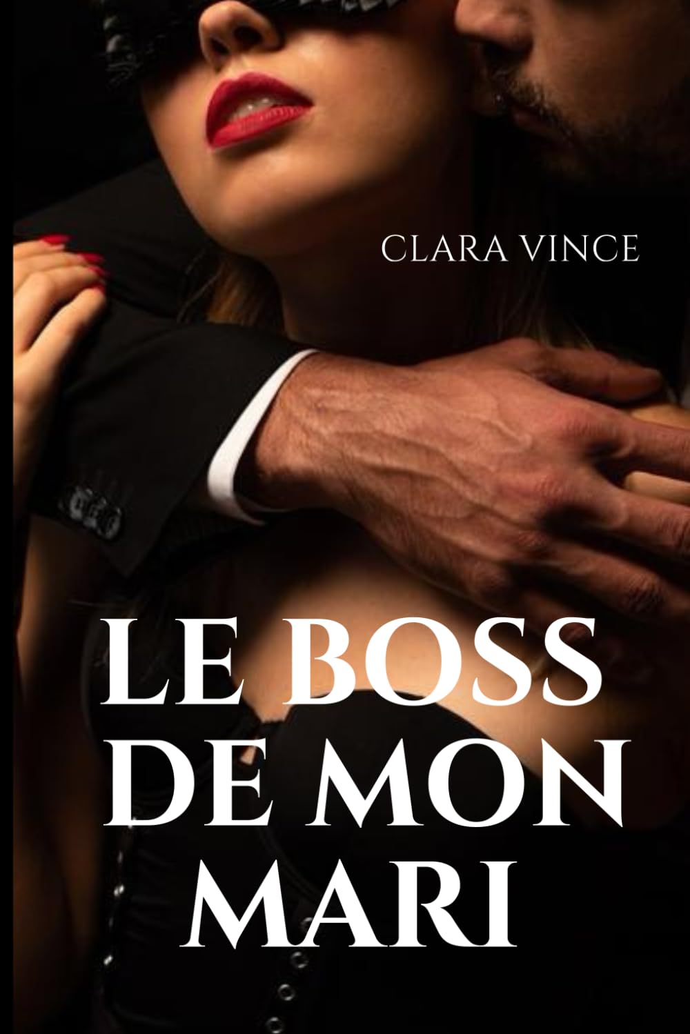 Le Boss de mon mari: Roman érotique BDSM. + 18ans. Groupe, Echangisme, Orgie. Eroticism