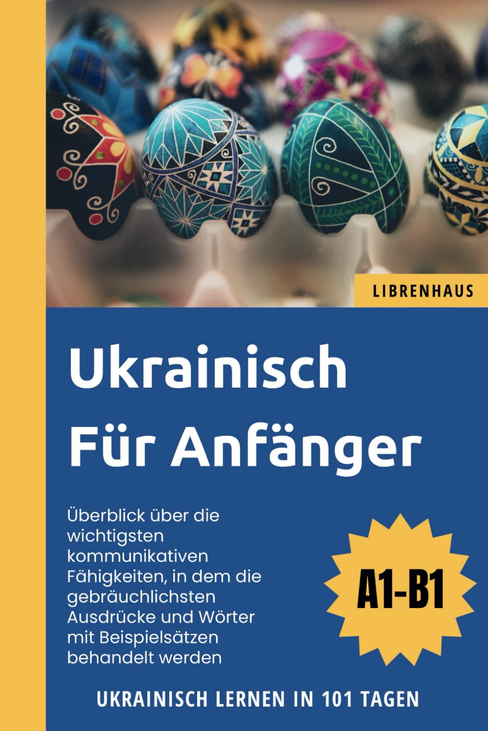 Ukrainisch für Anfänger: Ukrainisch Lernen in 101 Tagen (A1-B1) Foreign Languages ​​& Dictionaries