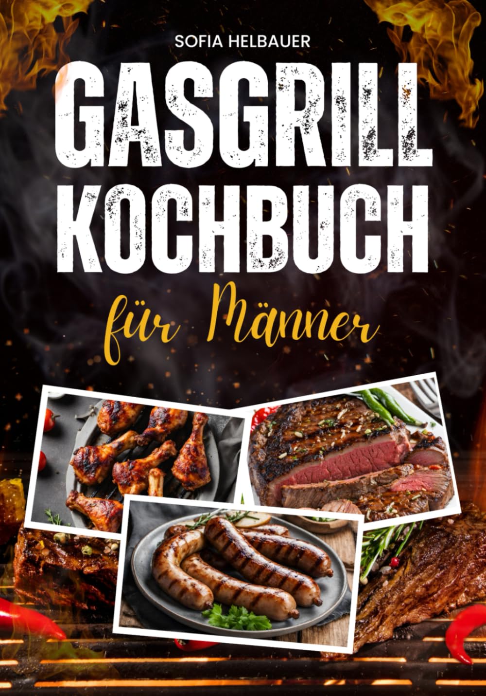 Gasgrill Kochbuch für Männer: Über 100 schnelle Rezepte mit wenig Aufwand. Leckere BBQ- und Grillideen für Steaks, Spieße, Burger, Fleisch, Fisch, Gemüse, Desserts und mehr book