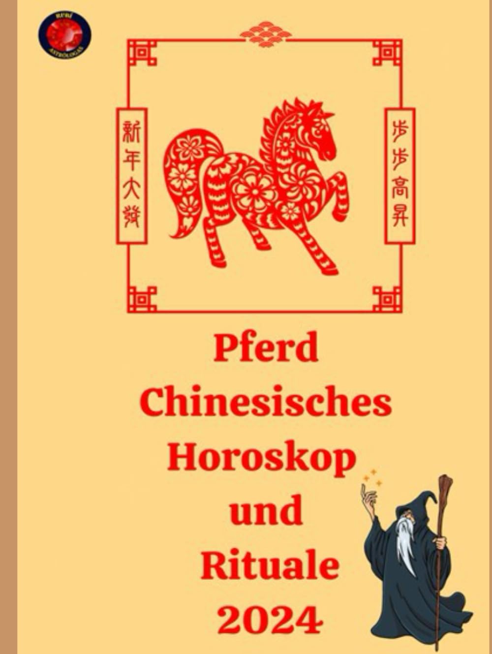 Pferd Chinesisches Horoskop und Rituale 2024 Religion & Esotericism