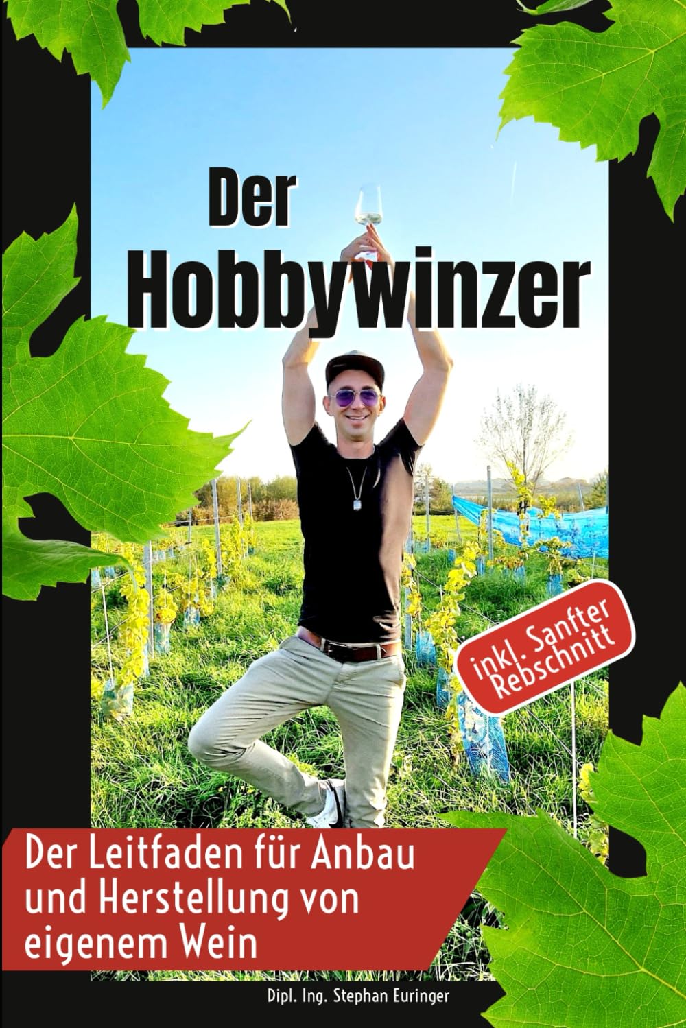 Der Hobbywinzer: Der Leitfaden für Anbau und Herstellung von eigenem Wein Architecture