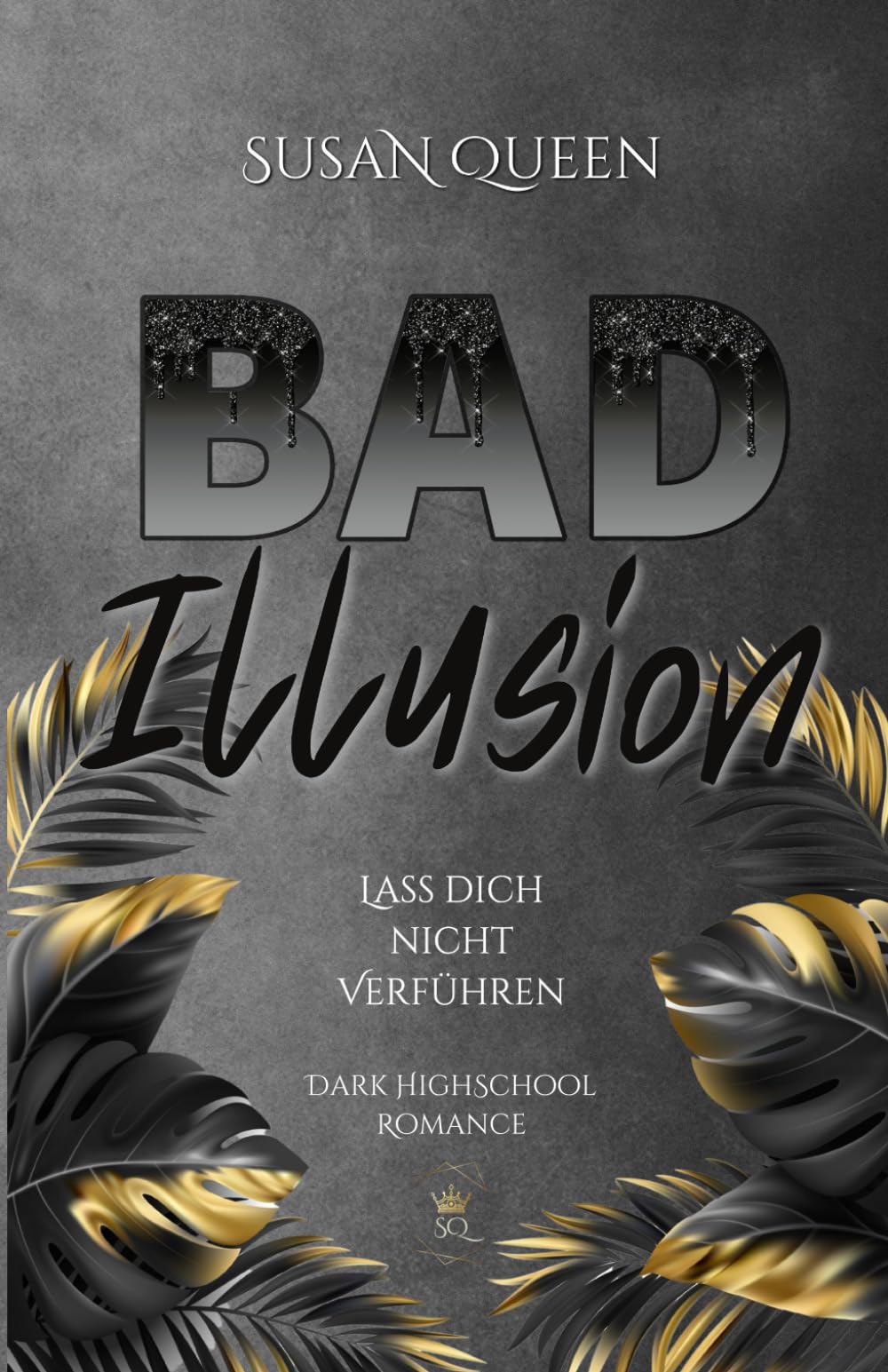 BAD Illusion: Lass dich nicht verführen! (Dark High School Romance) book