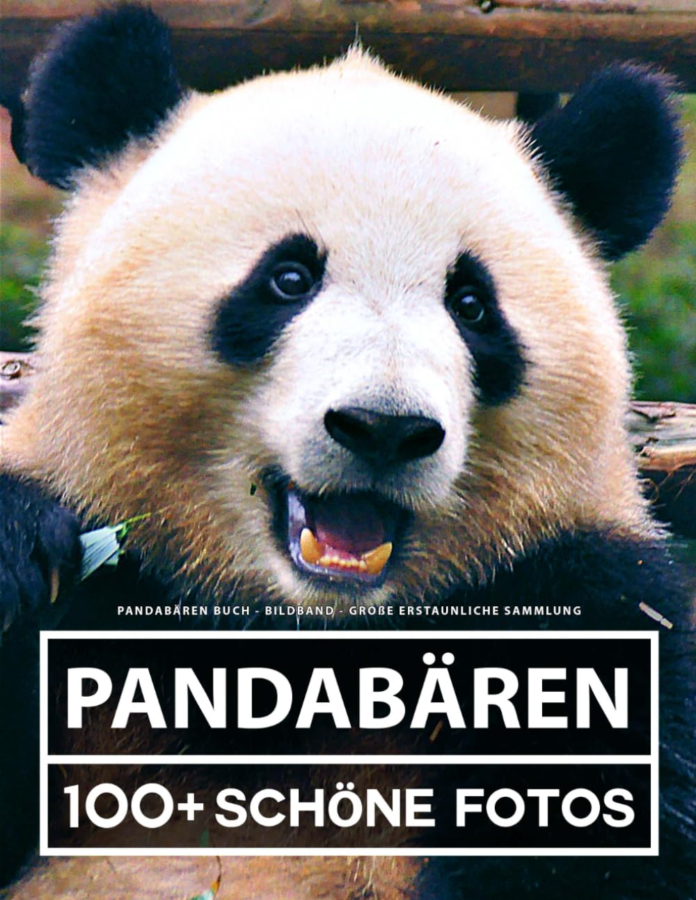 Pandabären Buch - Bildband - Große Erstaunliche Sammlung: 100 Wunderschöne Fotos - Für Kinder und Erwachsene Nature & Animals