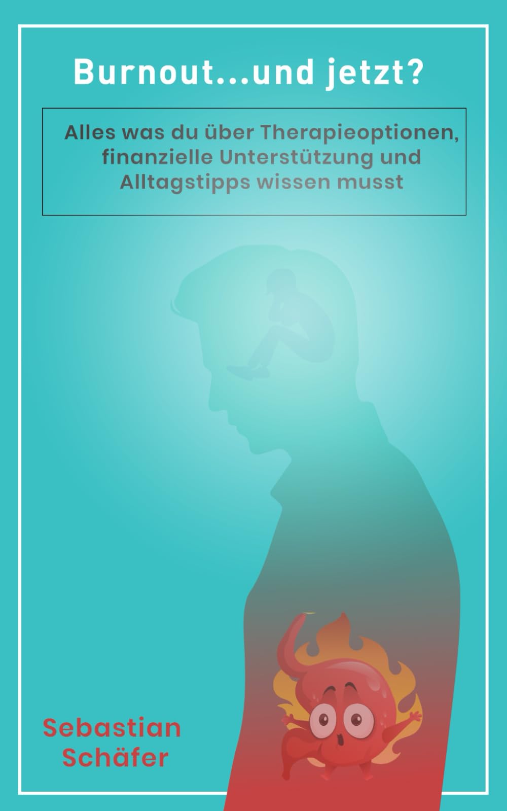 Burnout...und jetzt?: Ein Leitfaden für Betroffene, Angehörige und Freunde Medicine