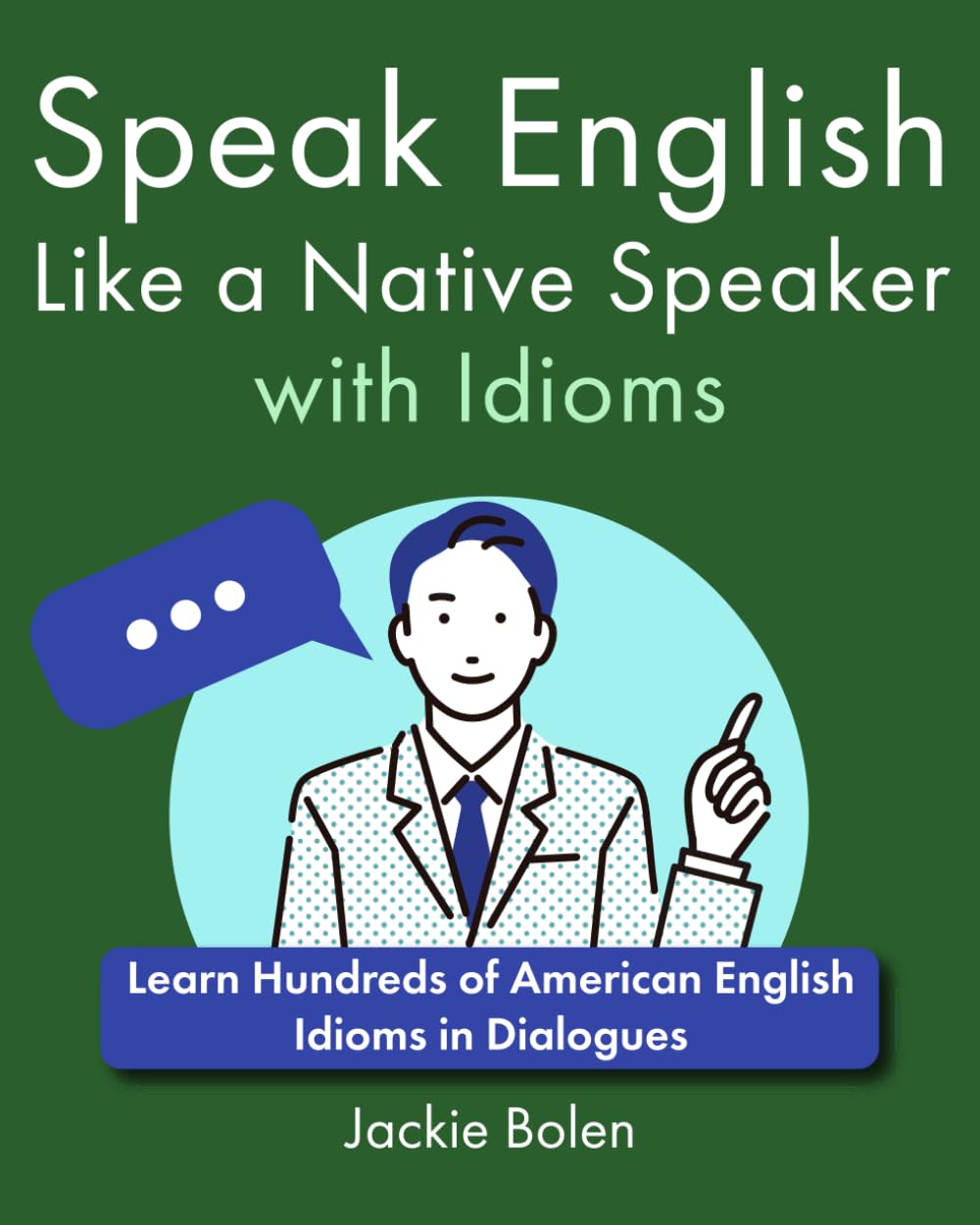 Speak English Like a Native Speaker with Idioms: Learn Hundreds of American English Idioms in Dialogues (A+ English for Intermediate) Foreign Languages ​​& Dictionaries