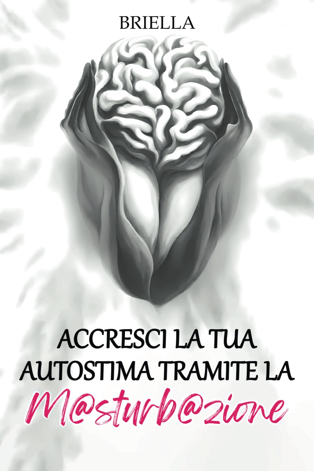 Accresci la tua Autostima tramite la M@sturb@zione book