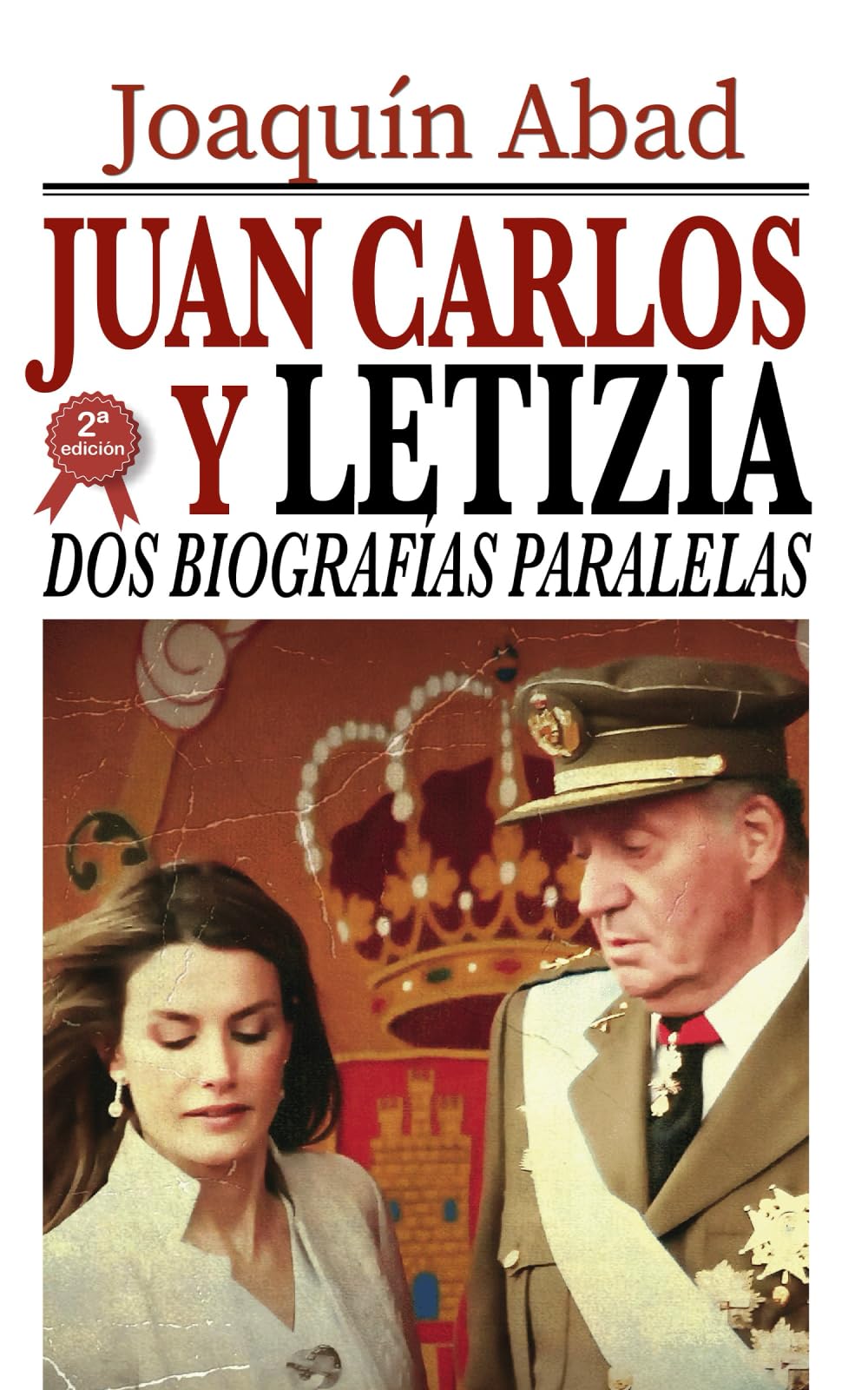 JUAN CARLOS Y LETIZIA: DOS BIOGRAFIAS PARALELAS Memories