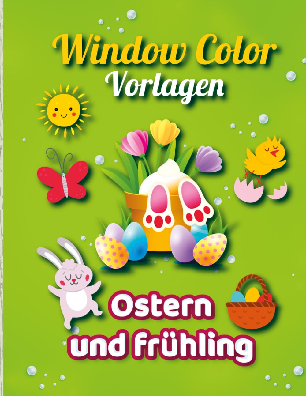 Window Color Vorlagen Ostern und Frühling: Fensterbilder Ostern und Frühling für Kinder und Erwachsene - Fangen Sie den Frühlingszauber ein mit bezaubernden Designs und fröhlichen Malvorlagen Hobbies & Crafts