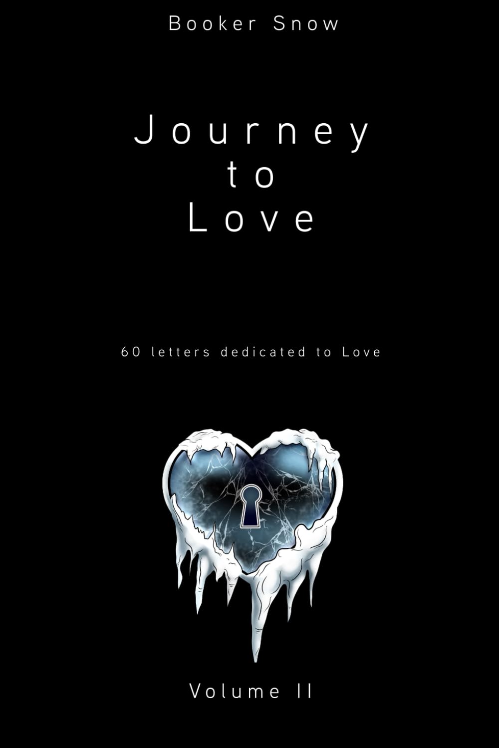 Journey To Love: 60 Letters Dedicated to Love Volume 2 New Adult