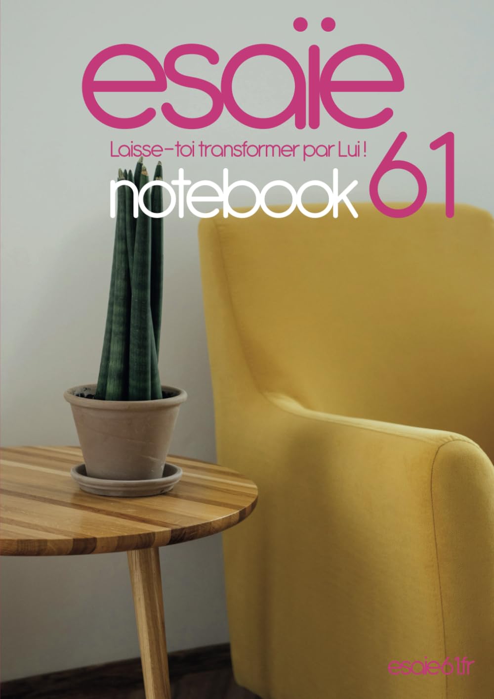 Esaïe61 - Notebook (L'original): Laisse toi transformer par Lui ! book