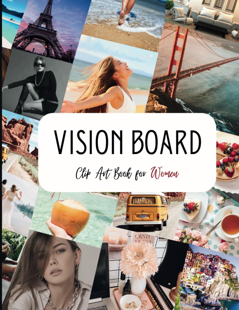 Vision Board Clip Art Book for Women: 800+ Empowering Images and Quotes to Shape Your Vision Board and Ignite Personal Growth Hobbies & Crafts