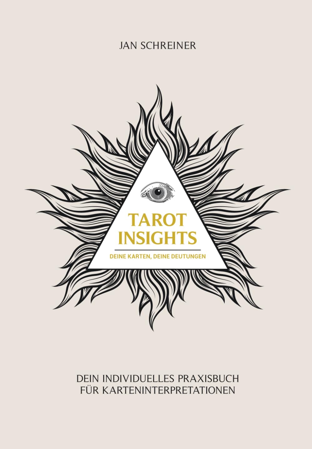 Tarot Insights: Deine Karten, deine Deutungen: Dein individuelles Praxisbuch für Karteninterpretationen Contemporary literature