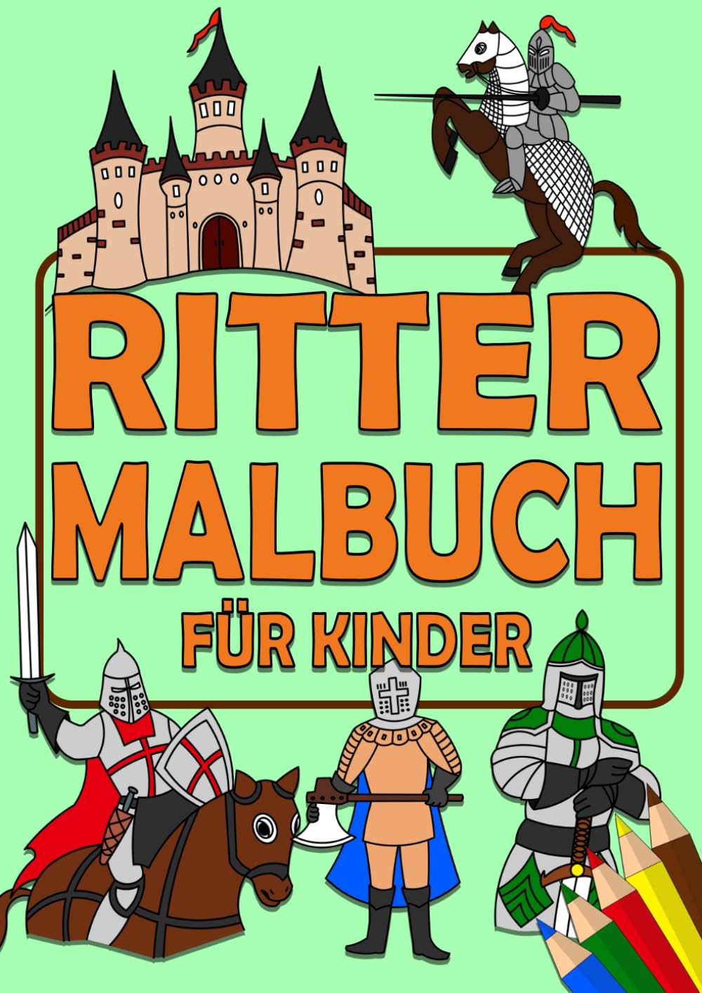 Ritter Malbuch für Kinder: DIN A4 Format mit tollen Bildern zum ausmalen - Ausmalbuch mit Rittern, Burgen im Mittelalter und vieles mehr Non-fiction