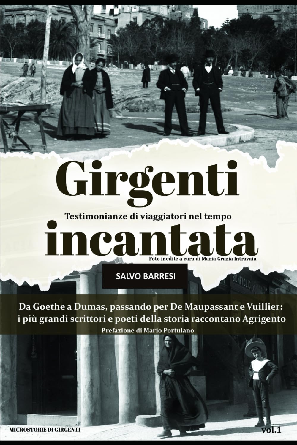 Girgenti incantata: testimonianze di viaggiatori nel tempo: Dumas, Goethe, Chiesi, Vuillier, De Maupassant e molti altri: Agrigento vista attraverso ... di viaggi nel tempo, dal 1770 al 1920 book