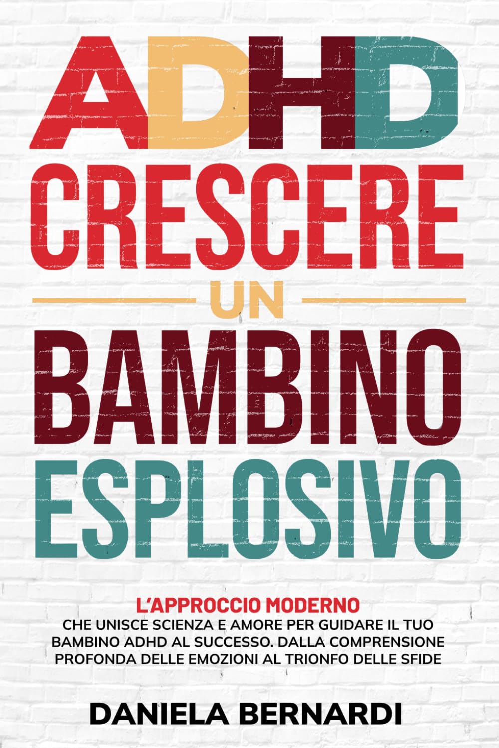ADHD, crescere un bambino esplosivo: Dalla comprensione profonda delle emozioni al trionfo delle sfide. L'approccio moderno che unisce scienza e amore per guidare il tuo bambino ADHD al successo. Drama