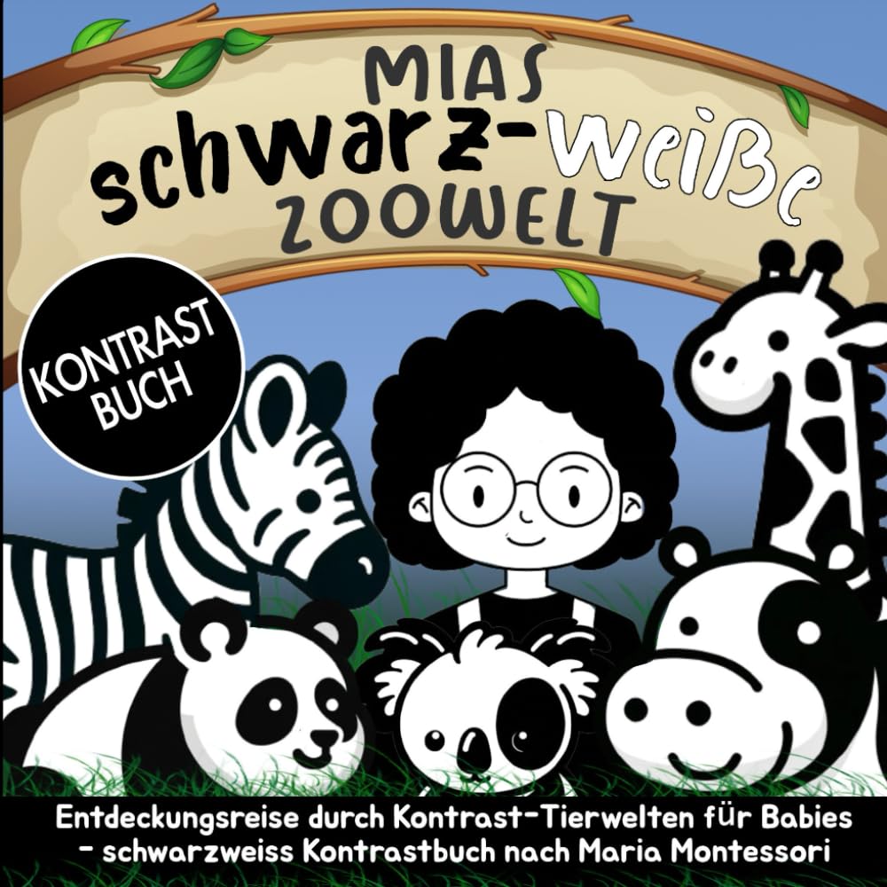Mias schwarz-weiße Zoowelt: Entdeckungsreise durch Kontrast-Tierwelten für Babies- schwarzweiss Kontrastbuch nach Maria Montessori Parents & Children