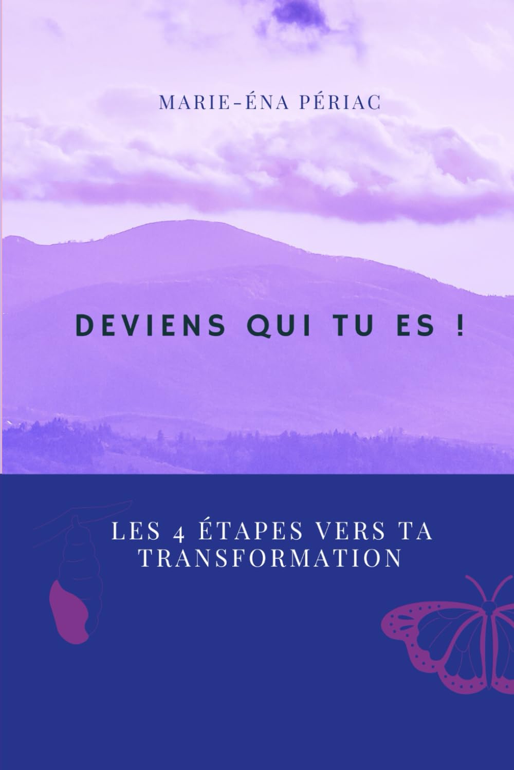 DEVIENS QUI TU ES !: LES 4 ÉTAPES VERS TA TRANSFORMATION book